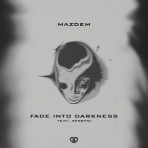 Fade Into Darkness (feat. Akashic)
