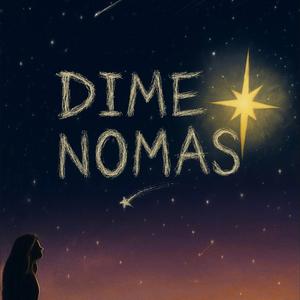 DIME NOMAS