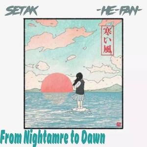 From Nightmare to Dawn