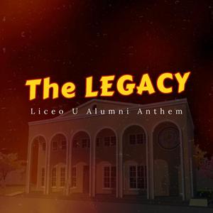 THE LEGACY (Liceo U Alumni Anthem) (feat. Dawid Rosh, Bella Stephy Catubig, Rhea Angelique Baranda & Rigel Valdehueza)
