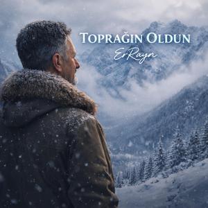 TOPRAĞIN OLDUN