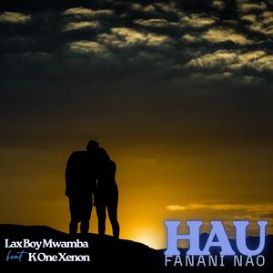 Haufanani Nao (feat. K One Xenon)