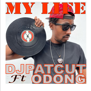 My Life Djpatcut Ft Odong