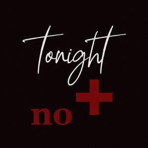 tonight, no +