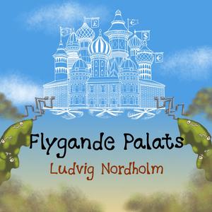 Flygande Palats (feat. Malin Österberg, Kajsa Nordholm & Friday)