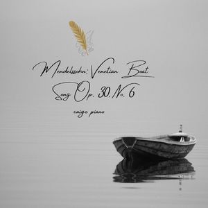 Mendelssohn:Venetian Boat Song Op. 30, No. 6