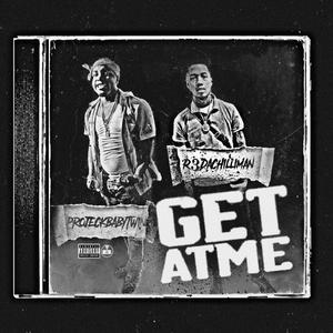 Get at me (feat. R3 DA CHILLIMAN)