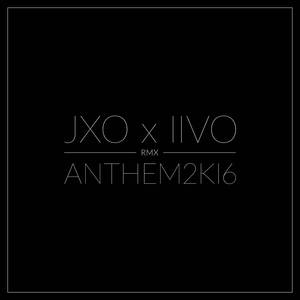 Anthem2k16 (Iivo Remix)
