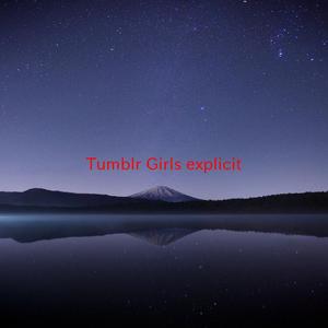 Tumblr Girls (explicit) (Tribute version originally performed by G-Eazy)