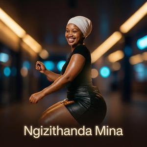 Ngizithanda Mina (feat. uNkosazana)