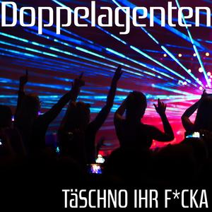 TäSCHNO IHR F**kA