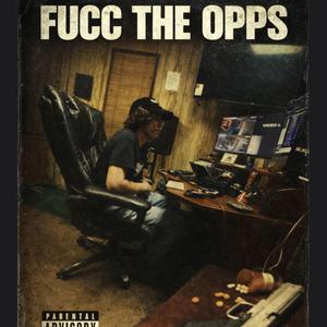 Fucc The Opps (Creep - No fxce Jay)