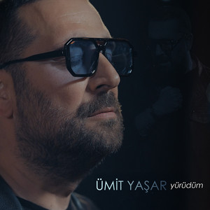 Yürüdüm