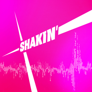 SHAKIN'