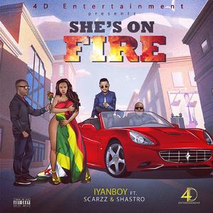 She's on Fire (feat. Iyanboy, Scarzz & Shastro)