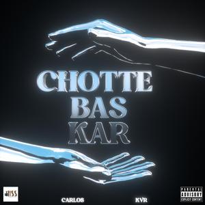 CHOTTE BAS KAR (feat. CΔRLOS)