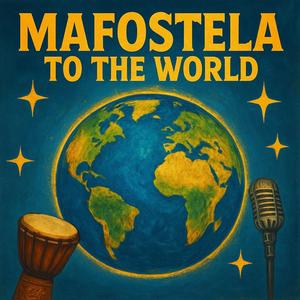 Mafostela to the world
