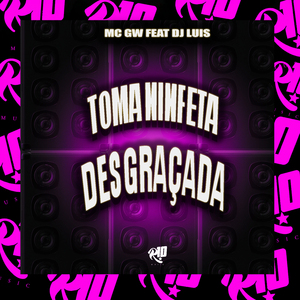 Toma Ninfeta Desgraçada