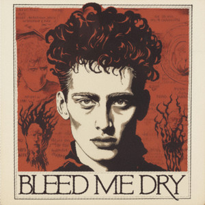 Bleed Me Dry