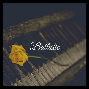 Ballistic (Piano Version)