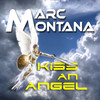 MARC MONTANA - Kiss an Angel