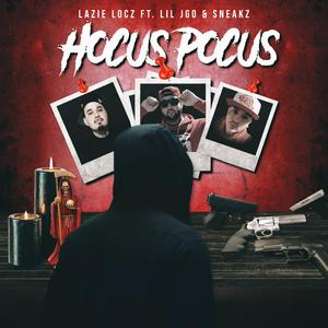 Hocus Pocus (feat. Lil Jgo & Sneakz)