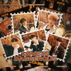 LØVE IS DANGE(危险的爱)（翻自 TOP登陆少年组合）