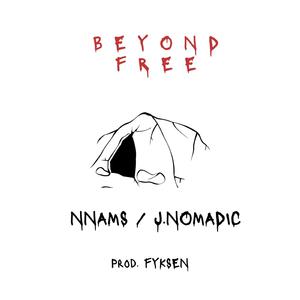 Beyond Free (feat. NNAMS)
