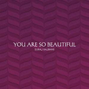 You Are So Beautiful