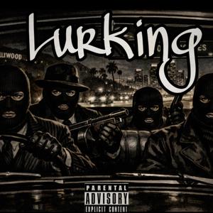 Lurkin'