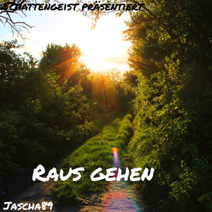 Raus gehen