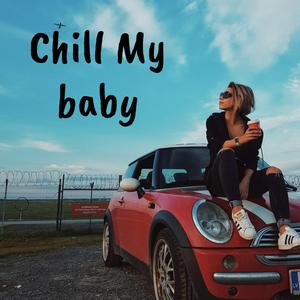 Chill My Baby