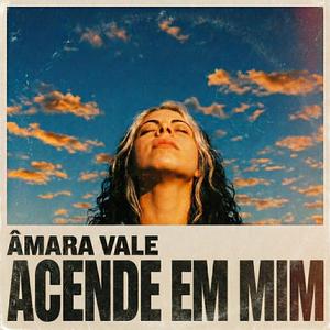 Acende em mim