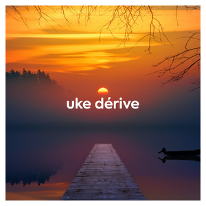 uke dérive