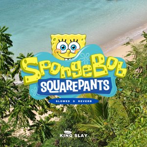 SpongeBob SquarePants (My Time) (Slowed & Reverb)