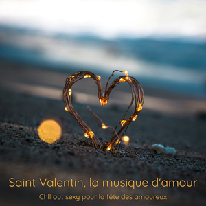 Chll out **** pour la fête des amoureux