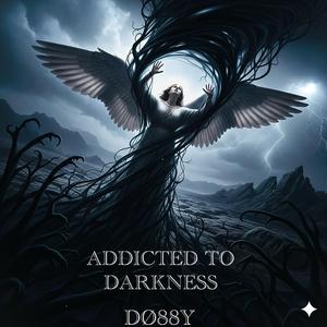 ADDICTED TO DARKNESS