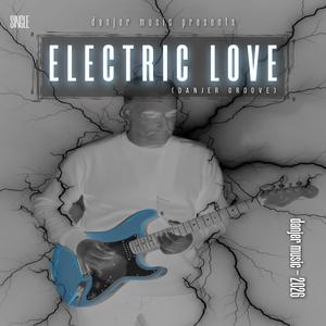 Electric Love (danjer groove)