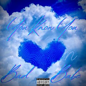 You Know You Bad Babe