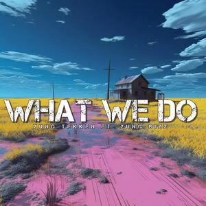 What we do (feat. Yung Bizz)