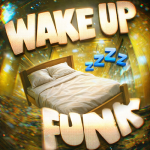 WAKE UP FUNK