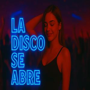 La Disco Se Abre