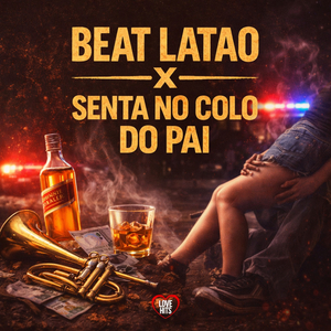 Beat Latao X Senta no Colo do Pai