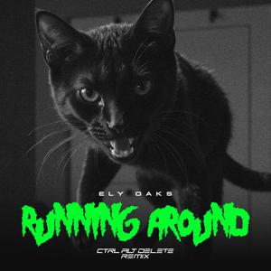 Running Around (Control Alt Delete Remix)