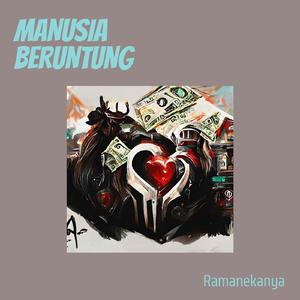 MANUSIA BERUNTUNG