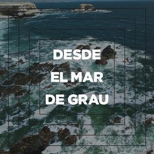 Desde El Mar De Grau
