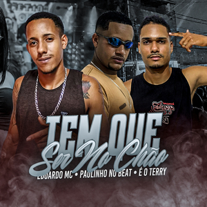 Tem Que Ser no Chão