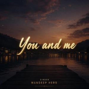 You and me