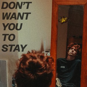 Don't Want You to Stay