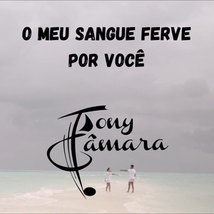 O Meu Sangue Ferve por Você